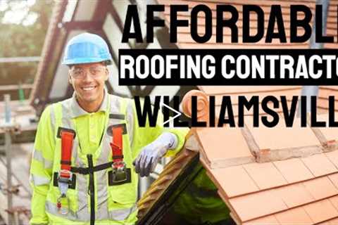 Affordable Roofing Contractor Williamsville Call 716.333.7133