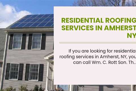 Residential Roofing Services in Amherst NY