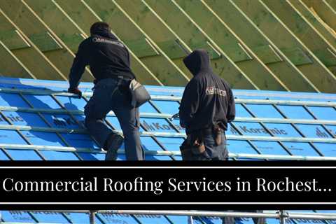 Commercial Roofing Services in Rochester NY