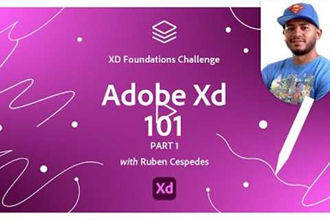 Adobe Xd 101 Part 1 | Xd Foundations Challenge