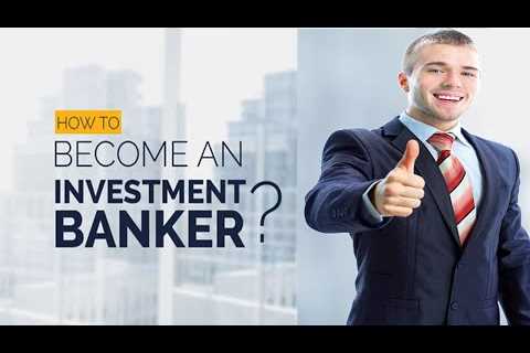 How to Become an Investment Banker