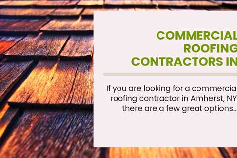 Commercial Roofing Contractors in Amherst, NY