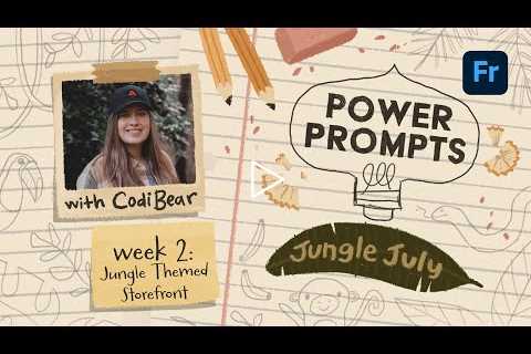 Power Prompts: Jungle Storefront Pt. 2 with Codi Bear