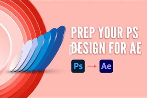 How to Prep Photoshop Files for After Effects