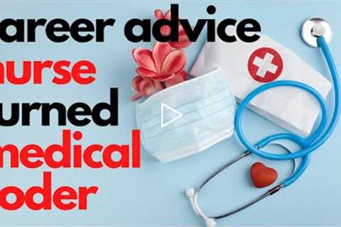 CAREER ADVICE FOR NURSES WANTING TO DO MEDICAL CODING | HCS-D certification? | HIM degree?