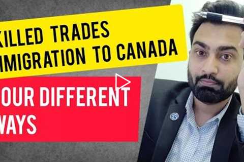 Skilled Trades immigration for Canada