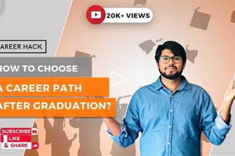 How to choose a career path after graduation? | Aamir Qutub