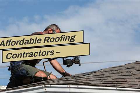 Affordable Roofing Contractors – Rochester NY