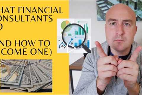 What Financial Consultants Do (And how to become one)