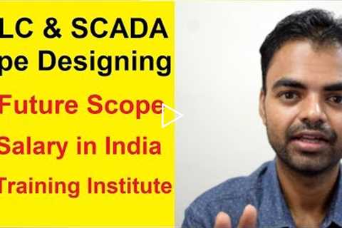 PLC, SCADA and Piping Design Engineer Career Scope, Salary and Best Training Institute in India