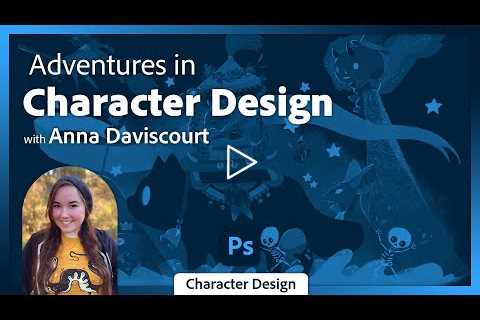 Adventures in Character Design with Anna Daviscourt