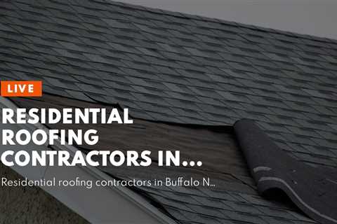 Residential Roofing Contractors in Buffalo NY