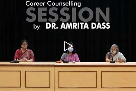 Career Counselling Session by Dr. Amrita Dass