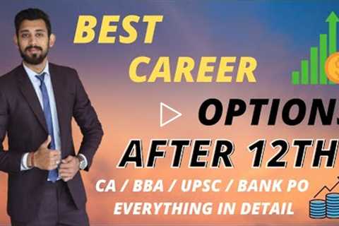 Career options after Class 12 | Commerce | Government sector | Professional courses etc