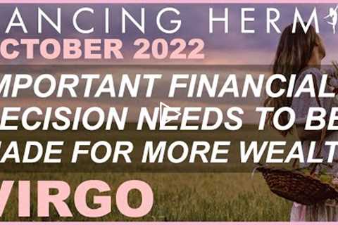 VIRGO - 💸😅⏱💰💵🤔 IMPORTANT FINANCIAL DECISION NEEDS TO BE MADE SOONER RATHER THAN LATER -..