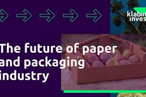 New perspectives and trends to the paper and packaging industry | Klabin Invest