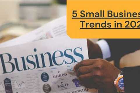 5 Small Business Trends in 2021