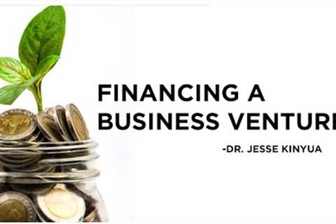 FINANCING A BUSINESS VENTURE, kick start it