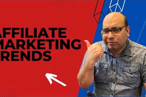 6 Major Affiliate Marketing Trends That You Need to Know for 2022 #marketing2022