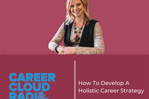 How To Develop A Holistic Career Strategy Podcast with Sonja Price