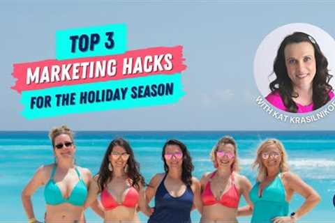 Top 3 Marketing Hacks For The Holiday Season