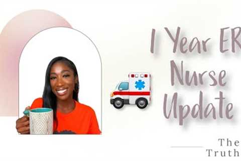 My 1 Year New Grad Nurse Update : ER Nurse !!