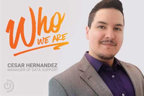 Who We Are: Cesar Hernandez, Manager Of Data Support