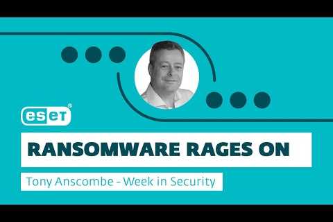 Ransomware rages on – Week in security with Tony Anscombe