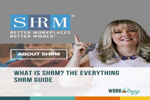 What is SHRM? The Everything SHRM Guide