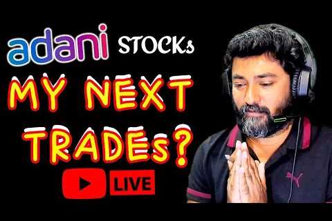 ADANI STOCKs - MY NEXT TRADEs | WISE TRADER | #adanigroup #adanistocks #crash #stockinvestor