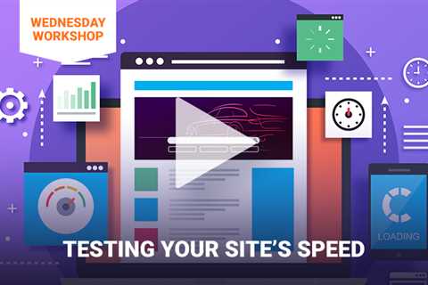 Testing Your Site’s Speed