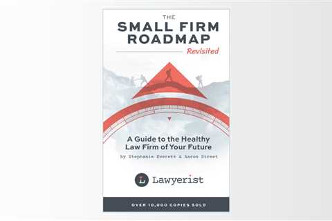 Lawyerist Announces Pre-order for The Small Firm Roadmap Revisited