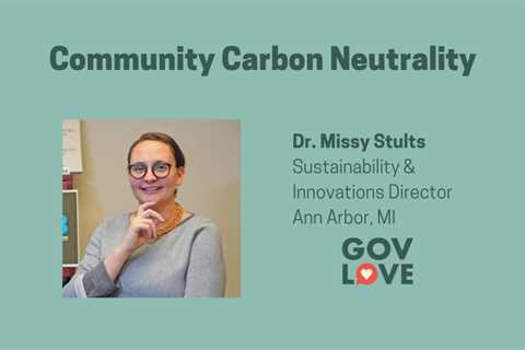 Podcast: Community Carbon Neutrality in Ann Arbor, MI with Dr. Missy Stults