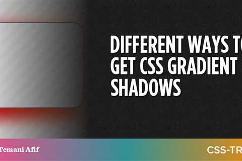 Different Ways to Get CSS Gradient Shadows