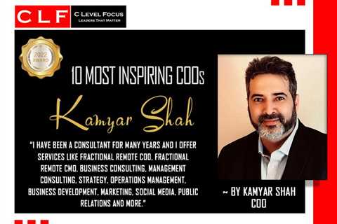 Kamyar Shah, chief operating officer has been awarded as 10 Most Inspiring COOs of 2022 by C Level..