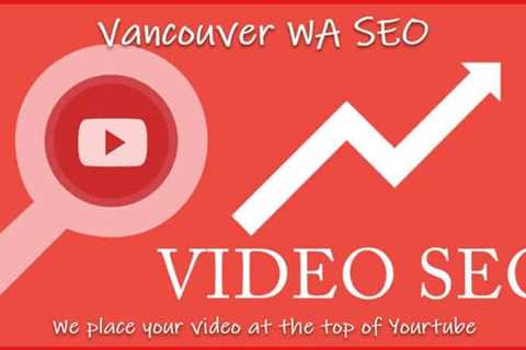 Get Top Youtube Rankings From Vancouver WA SEO