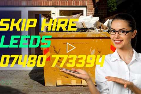 Skip Hire Leeds Cheapest Skip Services Large Range Of Skip Sizes For Household Or Commercial