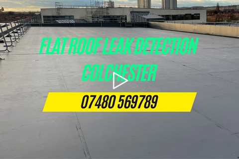 Flat Roof Leak Detection Colchester Professional Roof Inspectors Call For Free Roof Inspection Quote