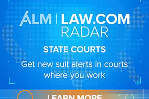 Law.com Radar Adds State Court Coverage