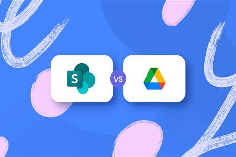 SharePoint vs. Google Drive: Differences and Similarities