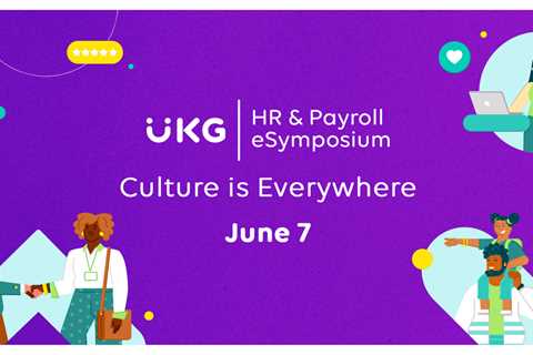 UKG HR and Payroll eSymposium: Culture is Everywhere