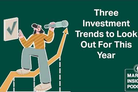 Fisher Investments Gives Three Investing Trends to Watch in 2023