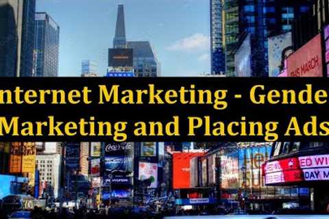 Internet Marketing - Gender Marketing and Placing Ads