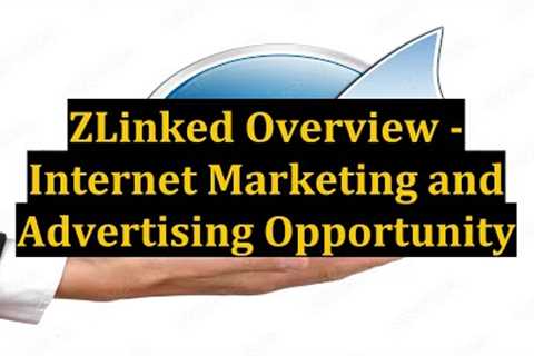 ZLinked Overview - Internet Marketing and Advertising Opportunity