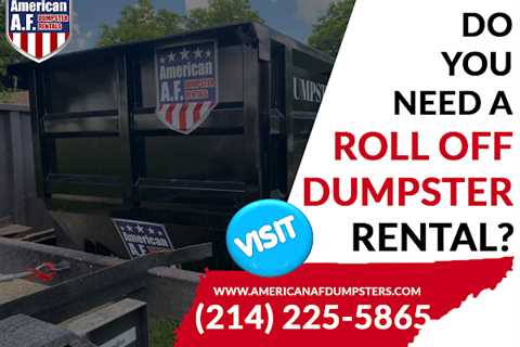 American AF Dumpster Rentals Provides Versatile Selections for a Dumpster Rental in Dallas TX