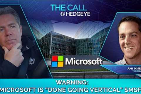 Warning: Microsoft Is “Done Going Vertical” | $MSFT