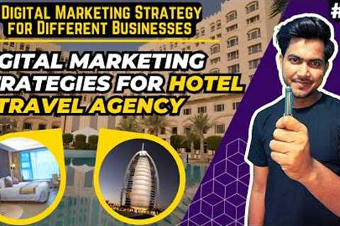 Digital Marketing Strategies for Hotels & Travel Industries | Marketing Strategies Tutorial |