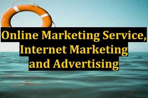 Online Marketing Service, Internet Marketing and Advertising