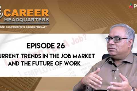 Sawan Kapoor | CAREER HEADQUARTERS | E26 - Current Trends in the Job Market & Future of Work