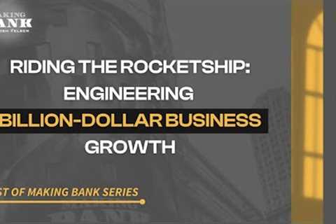 Riding the Rocketship: Engineering Billion-Dollar Business Growth #S7E47